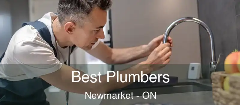  Best Plumbers Newmarket - ON