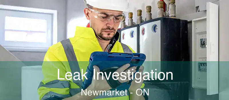  Leak Investigation Newmarket - ON