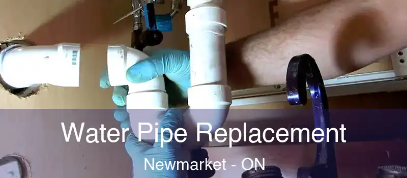  Water Pipe Replacement Newmarket - ON